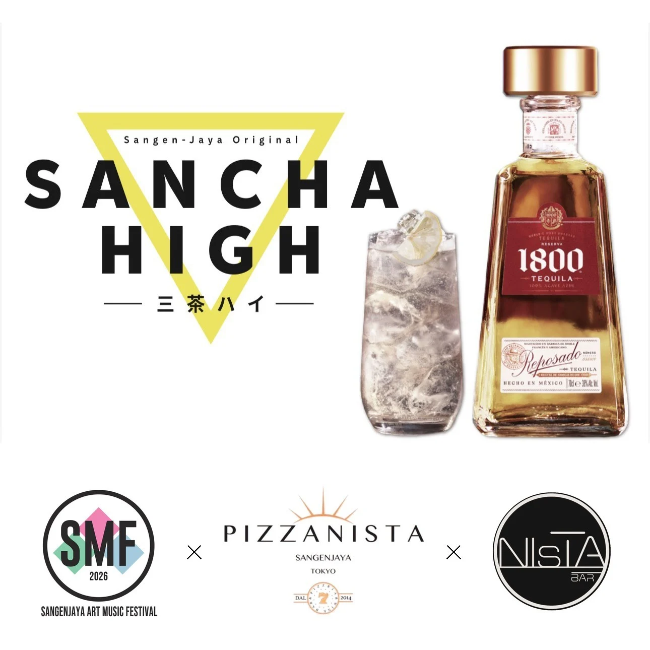 SANCHA HIGH 三茶ハイ / 1800 TEQUILA Reposado — SMF 2026 × PIZZANISTA × NisTA BAR